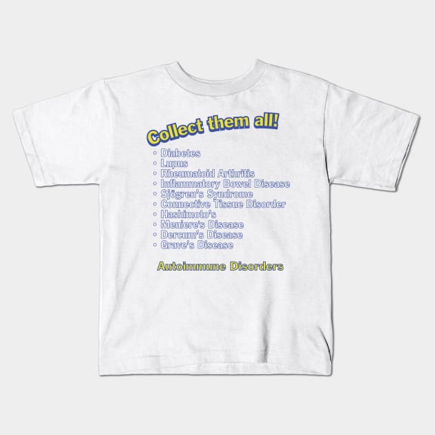 Collect Them All - Autoimmune Disorders Kids T-Shirt by SnarkSharks